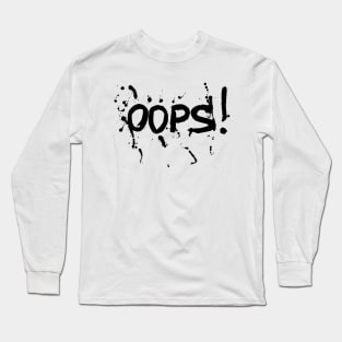 oops! Long Sleeve T-Shirt